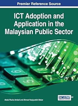 Ict Adoption and Application in the Malaysian Public Sector
