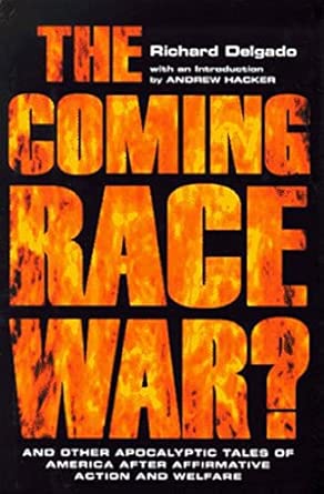 The Coming Race War: And Other Apocalyptic Tales of America After Affirmative Action and Welfare book cover