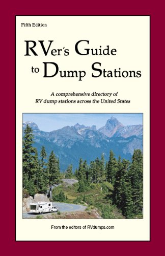 RVer's Guide to Dump Stations, 5th Edition 1885464304 Book Cover