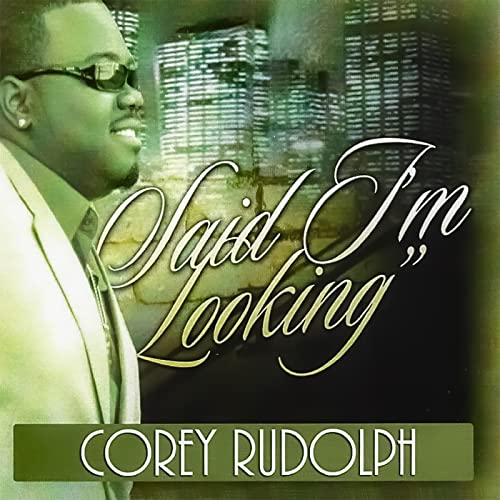 Amazon.com: Said I'm Looking : Corey Rudolph: Digital Music