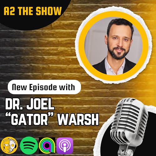 Transparency, Trust, and the Vaccine Debate with Dr. Joel "Gator" Warsh | A2 THE SHOW #587 Podcast Por  arte de portada