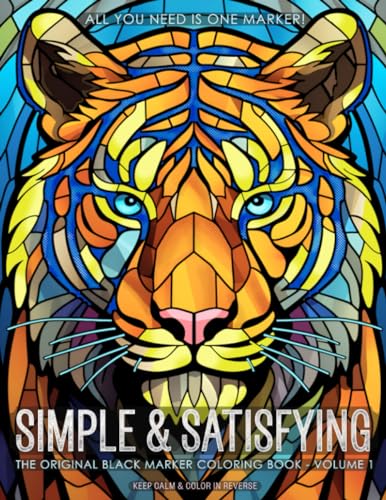 Simple & Satisfying - The Original Black Marker Coloring Book - Volume 1: Keep Calm & Color in Reverse - all you need is one marker. image 2