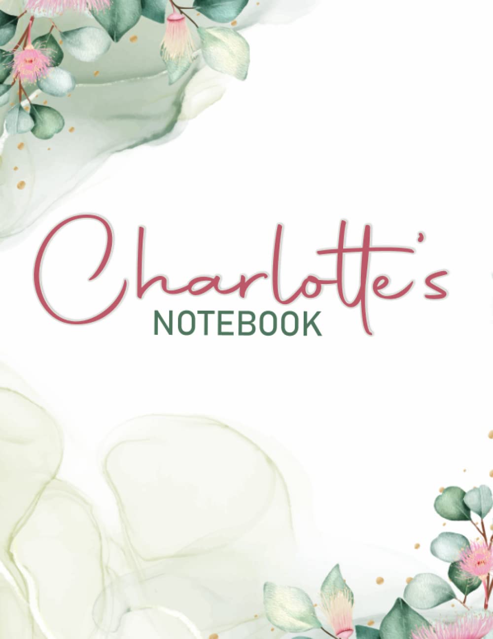 Charlotte's Notebook | Customized Notebook | Notebook For Charlotte 8.5x11: Charlotte's Notebook/Journal | 150 Pages: This Notebook is for Charlotte