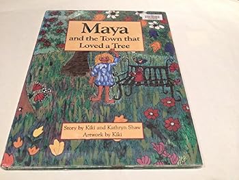Hardcover Maya and the Town that Loved a Tree Book