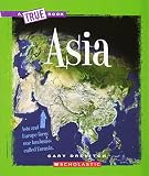Asia (A True Book: Geography: Continents)