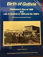 Birth of Guthrie: Oklahoma's Run of 1889 and Life in Guthrie in 1889 an the 1890's, 2nd edition 0967102316 Book Cover