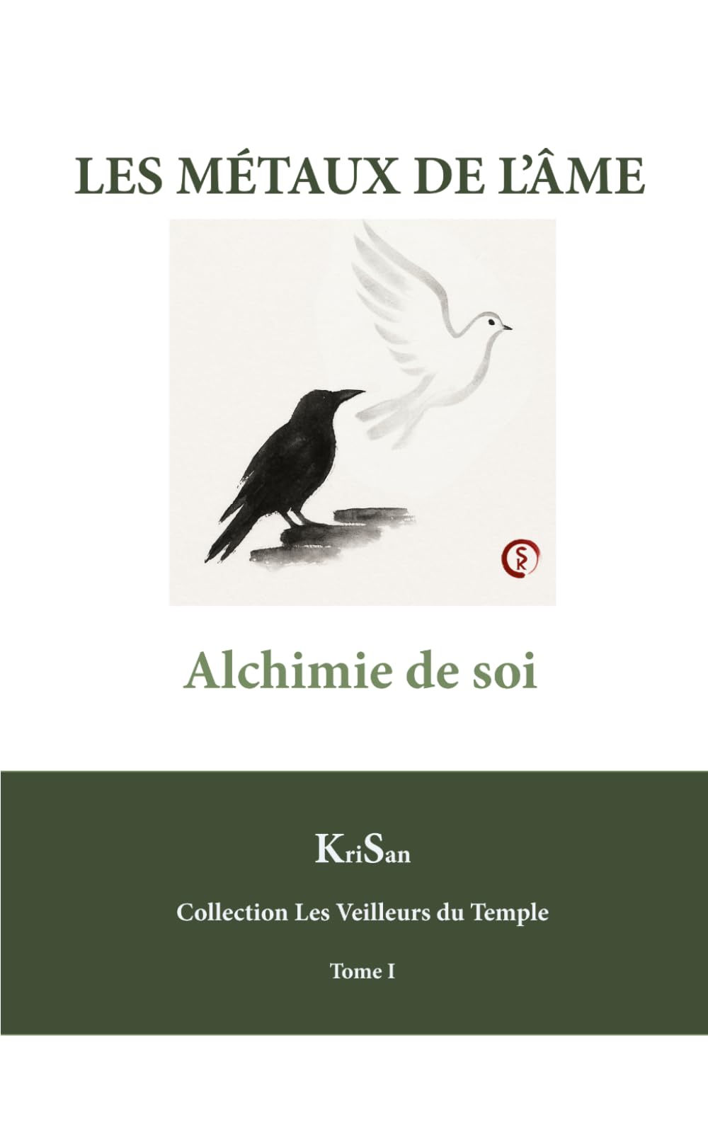 LES MÉTAUX DE L’ÂME: Alchimie de soi (Collection Les veilleurs du temple)