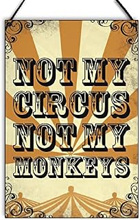 Maise and Rose Funny friend Plaque-Friend Sign-Not My Circus Not My Monkeys Humorous Handmade Wooden Hanging Home Sign-034