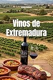 Vinos de Extremadura (Wines of the World: Spain)
