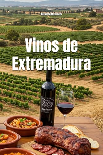 Vinos de Extremadura (Wines of the World: Spain) (Spanish Edition)