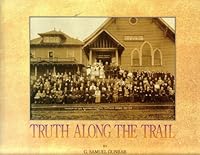 Truth Along the Trail: A Centennial History of the Church of God in Oregon B0006P3U7Y Book Cover