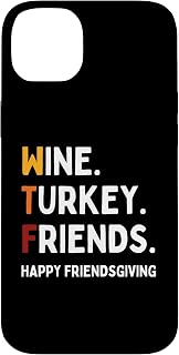 iPhone 14 Plus Wine Turkey Friends Funny WTF Friendsgiving Dinner Party Fun Case