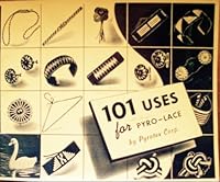101 Uses For Pyro-Lace B001HY0210 Book Cover