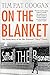 On the Blanket: The Inside Story of the IRA Prisoners' Dirty Protest