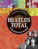  Beatles total: Die Geschichten hinter den Songs