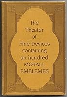 The Theater of Fine Devices containing an hundred Morall Emblemes B000V7DLM6 Book Cover