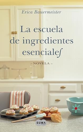 La escuela de ingredientes esenciales 8483651467 Book Cover