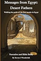 Messages from Egypt: Desert Fathers: Walking the the Paths of the First Monks in Egypt 1537366181 Book Cover