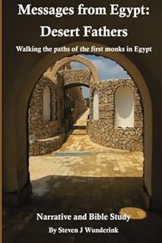 Paperback Messages from Egypt: Desert Fathers: Walking the the Paths of the First Monks in Egypt Book