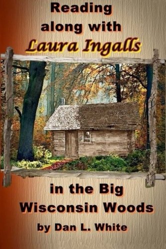 Reading along with Laura Ingalls in the Big Wisconsin Woods