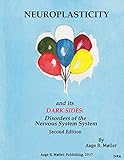 Neuroplasticity and its Dark Sides
