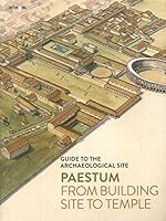 Paestum. Dal cantiere al tempio. guida al sito archeologico 8856906619 Book Cover
