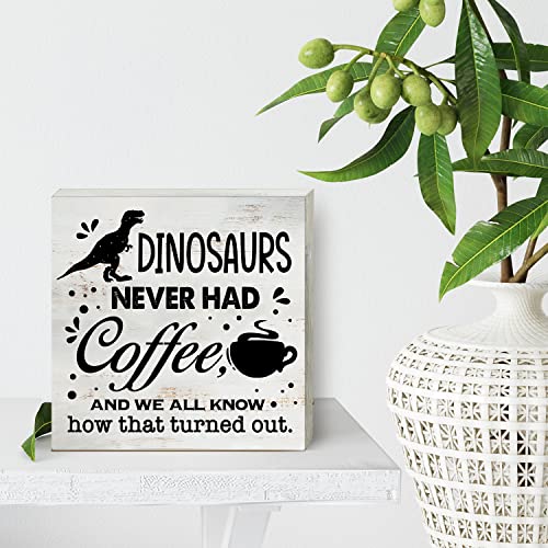 Dinosaurs Never Had Coffee Sign