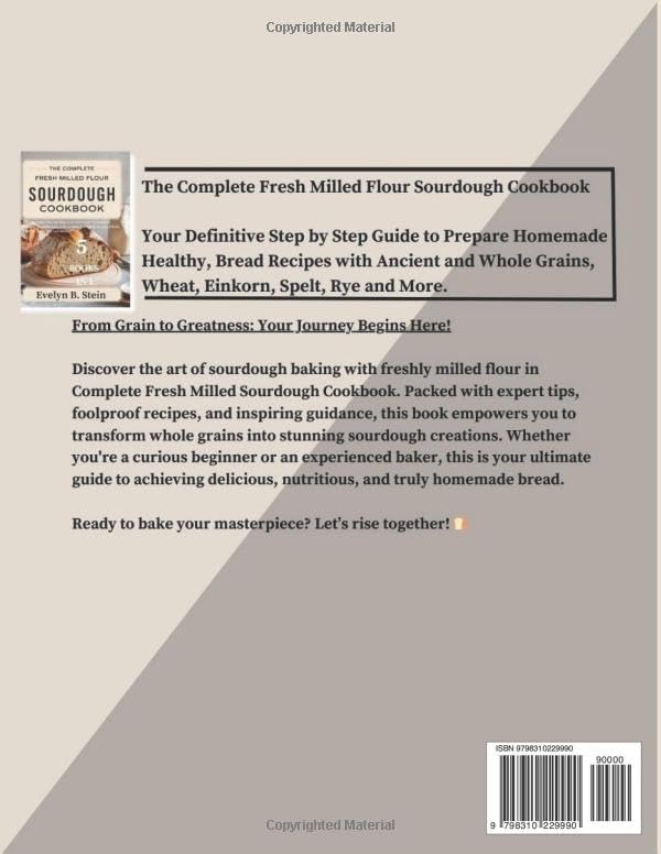 The Complete Fresh Milled Flour Sourdough Cookbook: Your Definitive Step by Step Guide to Prepare Homemade Healthy Bread Recipes with Ancient and ... (At Home Baking with Fresh Milled Flour) - Image 2