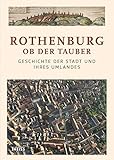  Rothenburg ob der Tauber: Geschichte der Stadt und ihres Umlandes