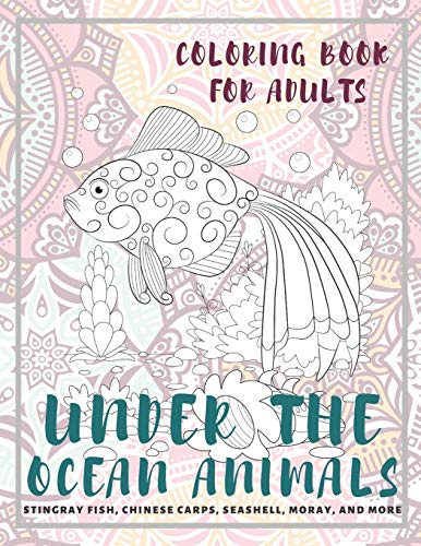 Under the Ocean Animals - Coloring Book for adults - Stingray fish, Chinese carps, Seashell, Moray,