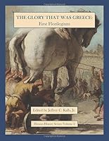 The Glory That Was Greece: First Florilegium (Honors History Series) 1074050754 Book Cover