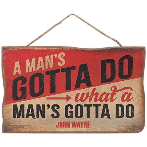 Open Road Brands John Wayne - A Man's Gotta Do What a Man's Gotta Do Hanging Wood Wall Decor - Vintage John Wayne Sign for Home Decorating