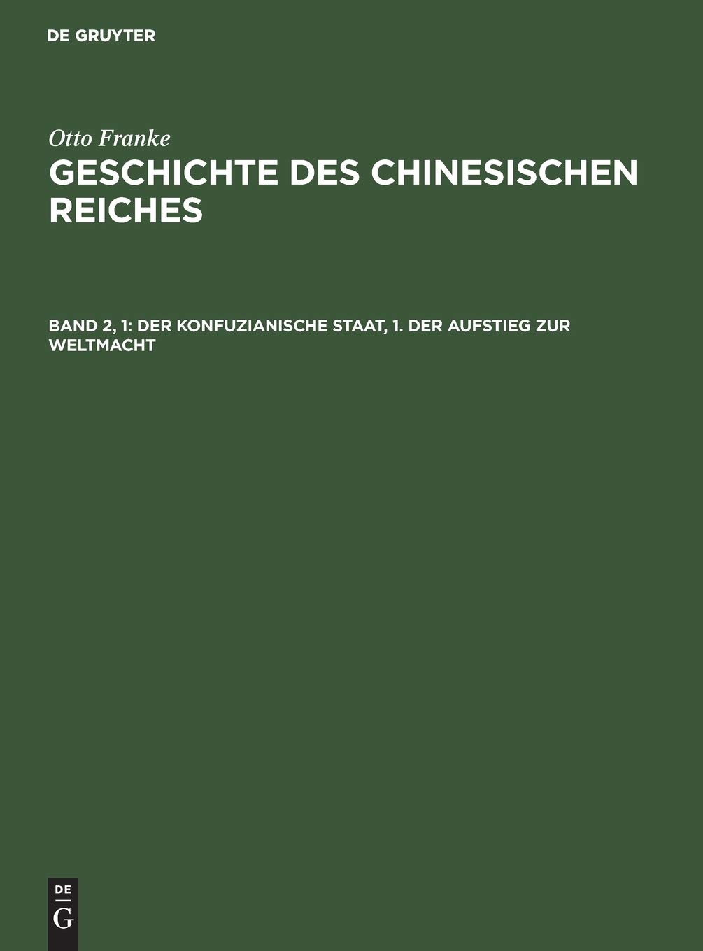 Der konfuzianische Staat, 1. Der Aufstieg zur Weltmacht (Geschichte des chinesischen Reiches, Band 1)