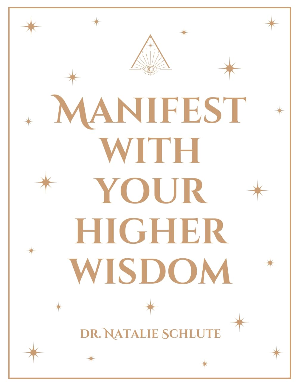 Manifest with Your Higher Wisdom: 2 in 1 Book and Journal - 30-Day Law of Attraction Guide with Practices in Subconscious Reprogramming, Meditation, Intuition, Somatic Therapy, and Goal-Setting