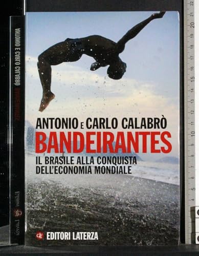 Bandeirantes. Il Brasile alla conquista dell'economia mondiale