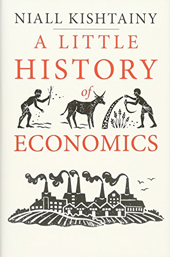 A Little History of Economics (Little Histories) A Little History of Economics (Little Histories)