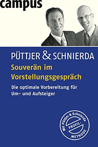 Souverän im Vorstellungsgespräch: Die optimale Vorbereitung für Um- und Aufsteiger Mit CD-ROM