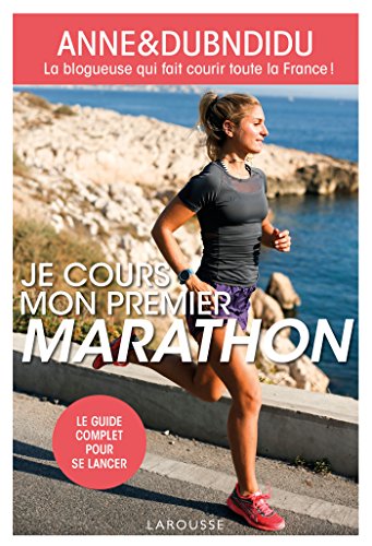 Télécharger Je cours mon premier marathon: La bloggeuse qui fait courir toute la France ! Francais PDF