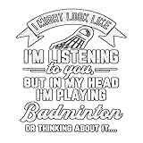 Badminton I Might Look Like I'm Listening to You Badminton Iron on Patches for Tshirts 12pcs
