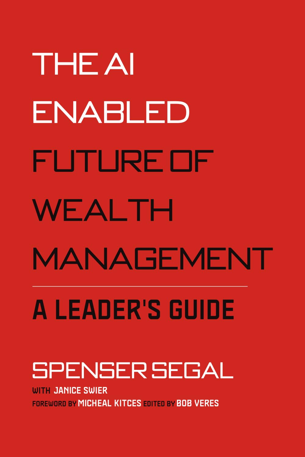 The AI-Enabled Future of Wealth Management: A Leaders Guide