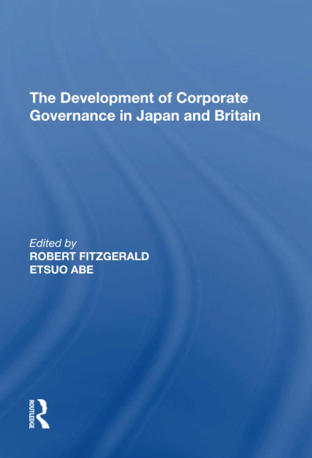 The Development of Corporate Governance in Japan and Britain