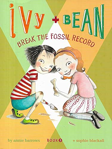 Break the Fossil Record (Ivy + Bean, Book 3) 0545056438 Book Cover