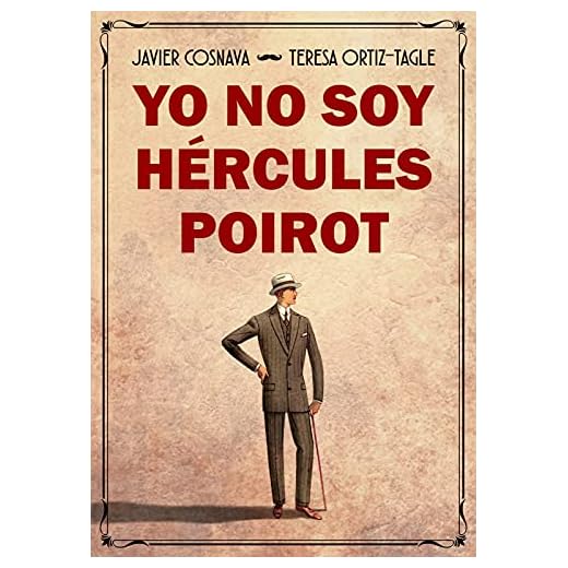 YO NO SOY HÉRCULES POIROT: Un homenaje a las novelas clásicas de detectives (Los casos de Héracles y Agatha nº 1)