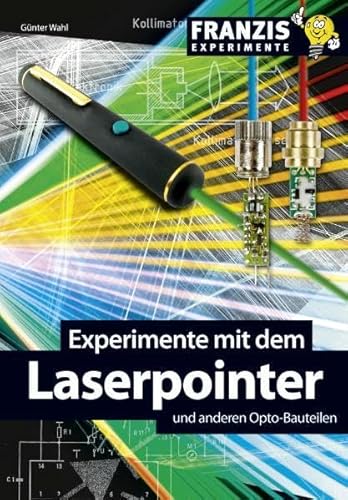 Price comparison product image Experimente mit dem Laserpointer und anderen Opto-Bauteilen