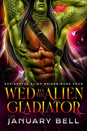 Wed To The Alien Gladiator (Accidental Alien Brides Book 4)