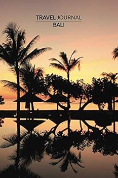 Travel Journal | Bali: College-ruled notebook, 120 pages, 6 x 9 inc, 15.2 x 22.9 cm, Travel notebook, Glossy cover, Perfect gift for travelers, Theme Bali