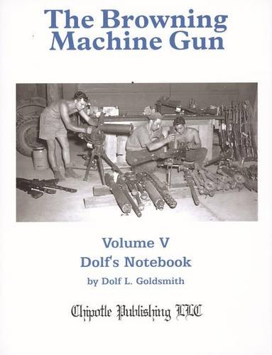 The Browning Machine Gun: Volume 5: Dolf's Notebook      Hardcover – March 24, 2016
