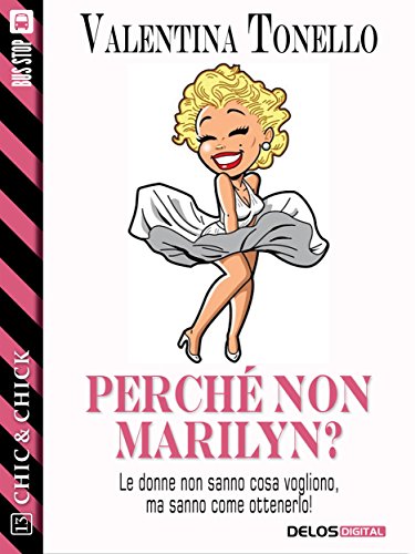 Perché non Marilyn? (Chic & Chick) Perché non Marilyn? (Chic & Chick)