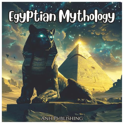 Egyptian Mythology: Ancient Coloring Book For All Ages: Explore the