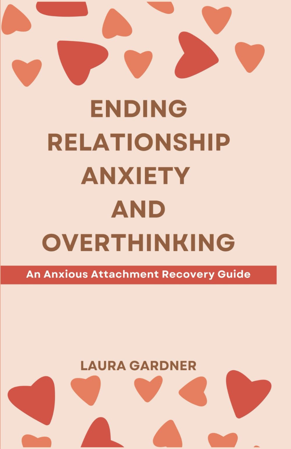 Ending Relationship Anxiety and Overthinking: An Anxious Attachment Recovery Guide
